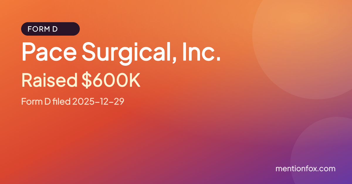 Pace Surgical, Inc.: Raised $600K, Form D filed 2025-12-29