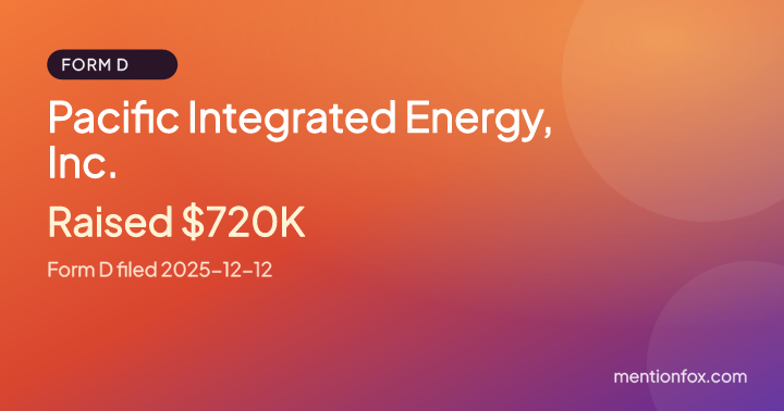 Pacific Integrated Energy, Inc.: Raised $720K, Form D filed 2025-12-12