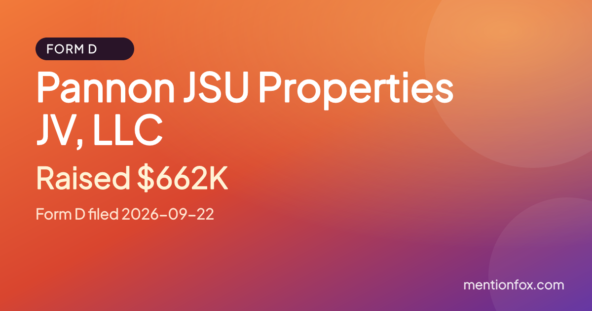 Pannon JSU Properties JV, LLC: Raised $662K, Form D filed 2026-09-22