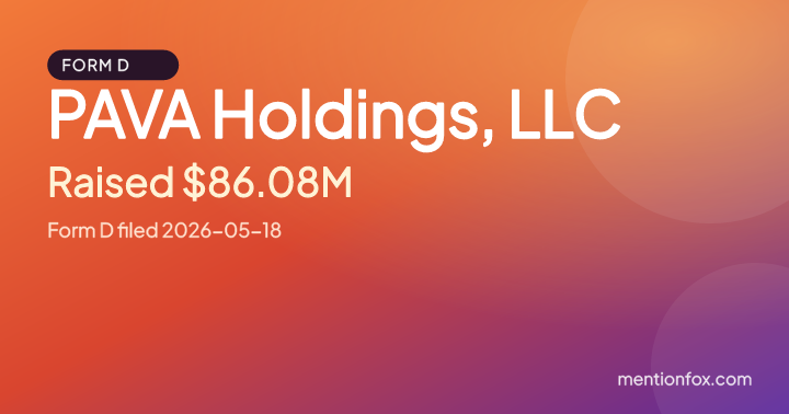 PAVA Holdings, LLC: Raised $86.08M, Form D filed 2026-05-18