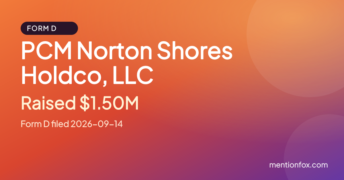 PCM Norton Shores Holdco, LLC: Raised $1.50M, Form D filed 2026-09-14