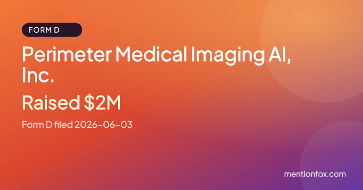 Perimeter Medical Imaging AI, Inc.: Raised $2M, Form D filed 2026-06-03