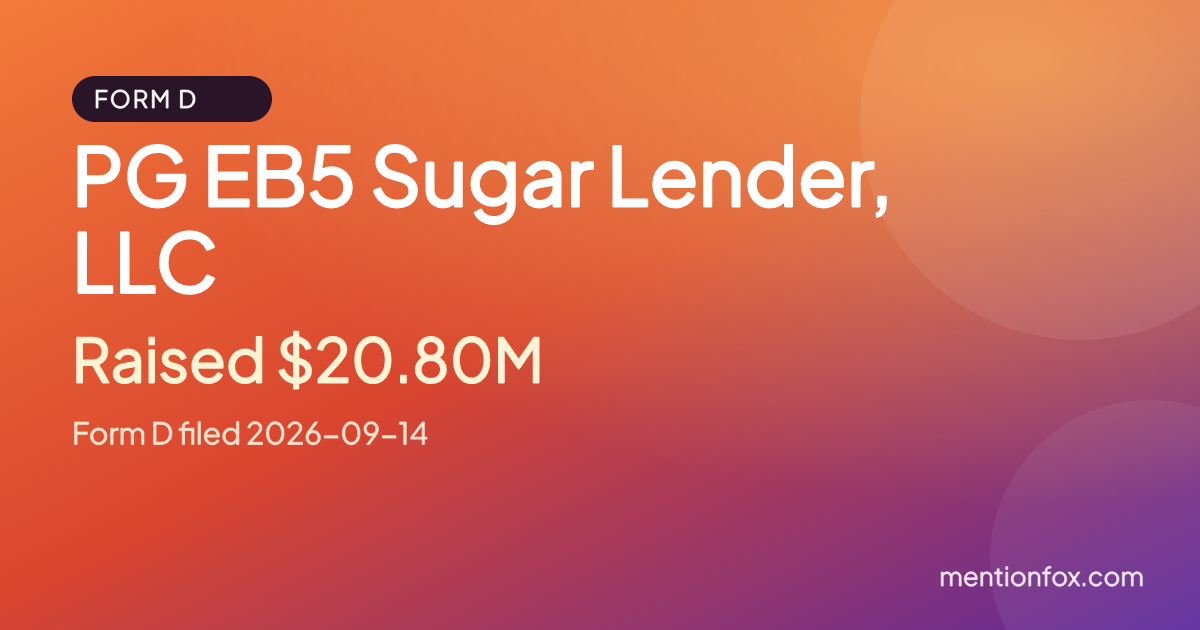 PG EB5 Sugar Lender, LLC: Raised $20.80M, Form D filed 2026-09-14