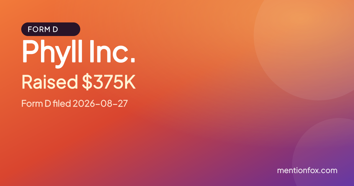 Phyll Inc.: Raised $375K, Form D filed 2026-08-27