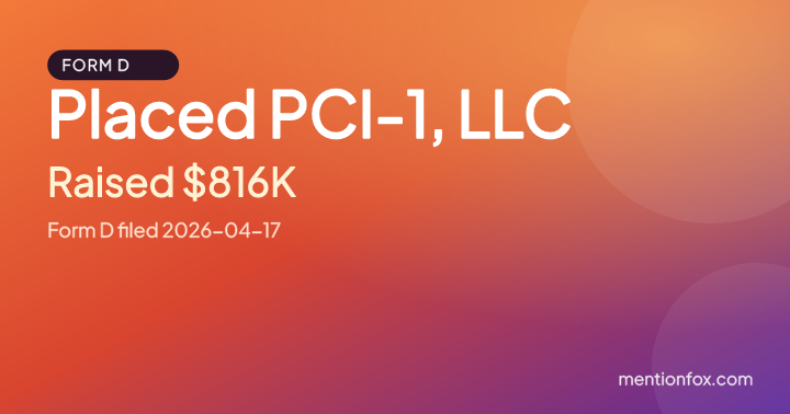 Placed PCI-1, LLC: Raised $816K, Form D filed 2026-04-17
