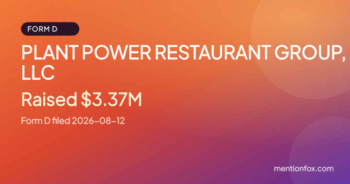 PLANT POWER RESTAURANT GROUP, LLC: Raised $3.37M, Form D filed 2026-08-12