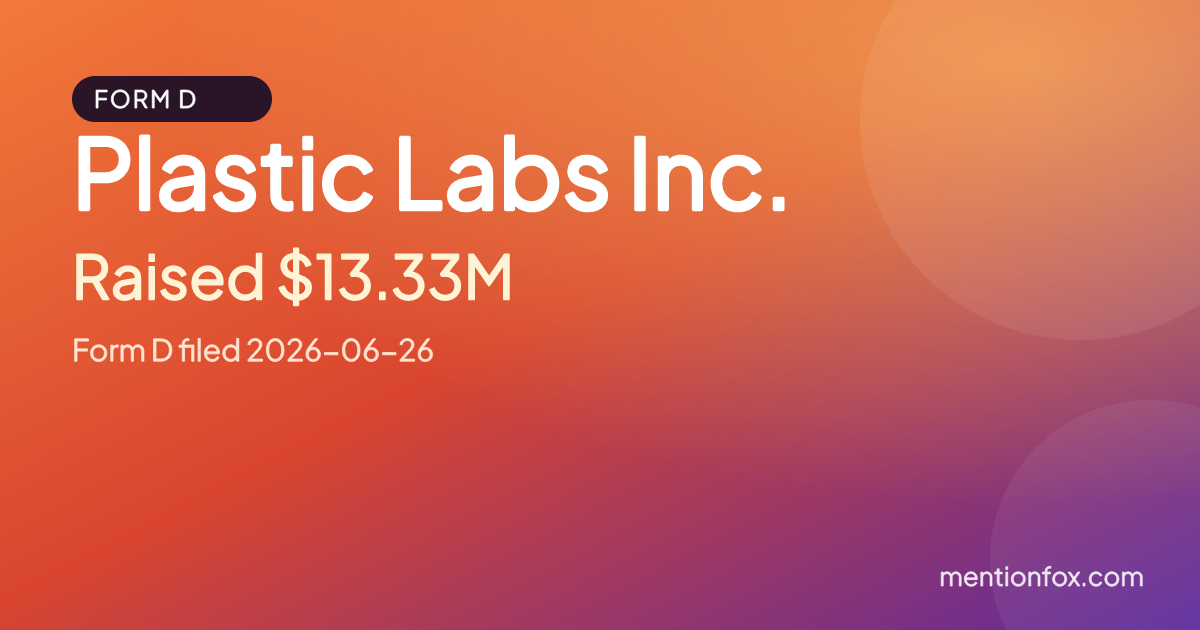 Plastic Labs Inc.: Raised $13.33M, Form D filed 2026-06-26