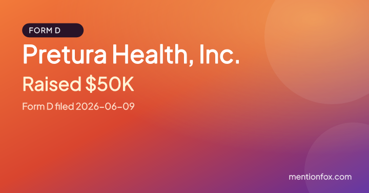 Pretura Health, Inc.: Raised $50K, Form D filed 2026-06-09