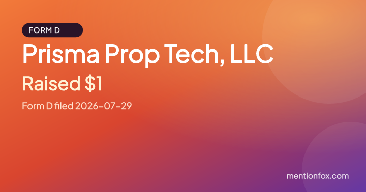 Prisma Prop Tech, LLC: Raised $1, Form D filed 2026-07-29