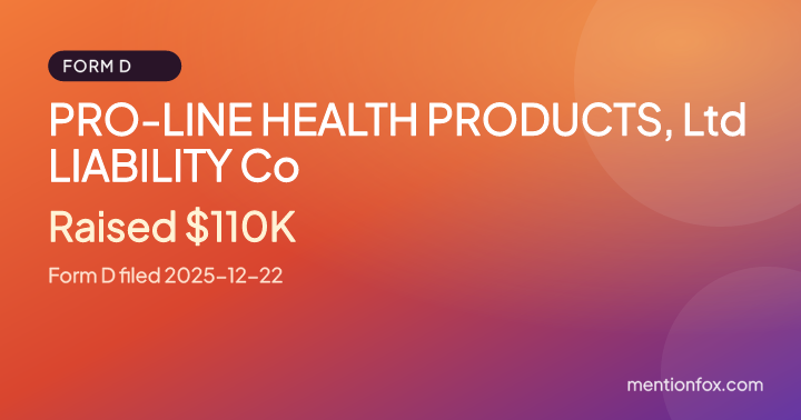PRO-LINE HEALTH PRODUCTS, Ltd LIABILITY Co: Raised $110K, Form D filed 2025-12-22