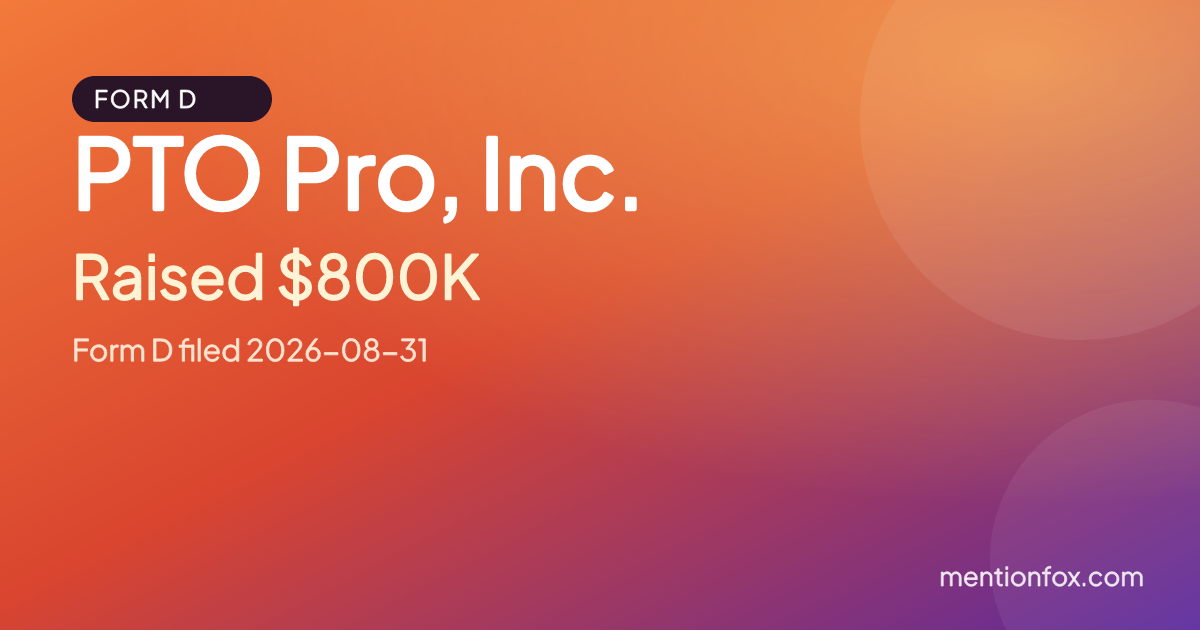 PTO Pro, Inc.: Raised $800K, Form D filed 2026-08-31
