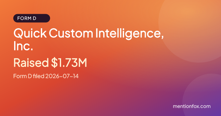 Quick Custom Intelligence, Inc.: Raised $1.73M, Form D filed 2026-07-14