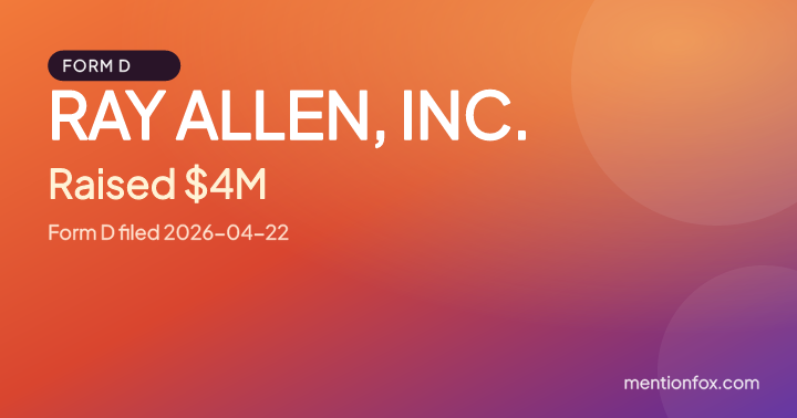 RAY ALLEN, INC.: Raised $4M, Form D filed 2026-04-22