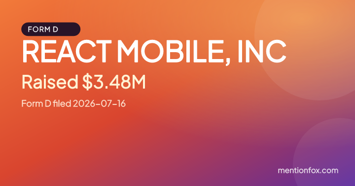 REACT MOBILE, INC: Raised $3.48M, Form D filed 2026-07-16
