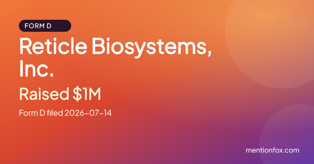 Reticle Biosystems, Inc.: Raised $1M, Form D filed 2026-07-14