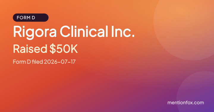 Rigora Clinical Inc.: Raised $50K, Form D filed 2026-07-17