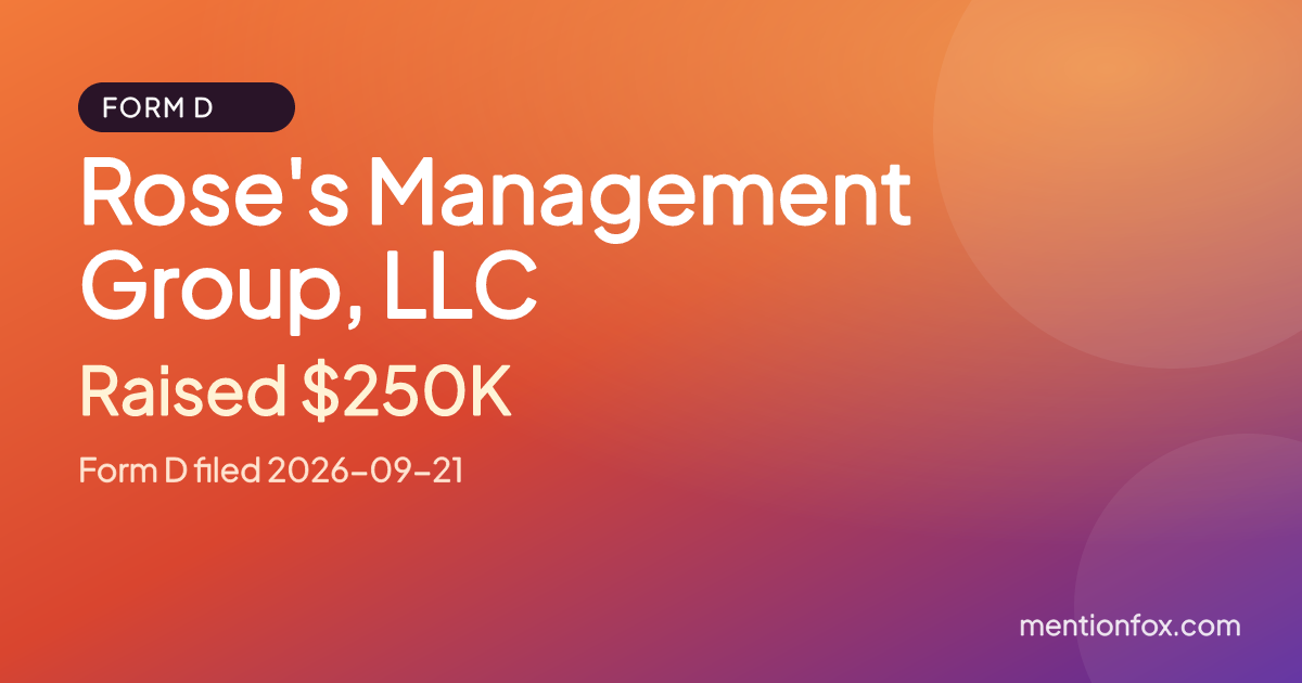 Rose's Management Group, LLC: Raised $250K, Form D filed 2026-09-21