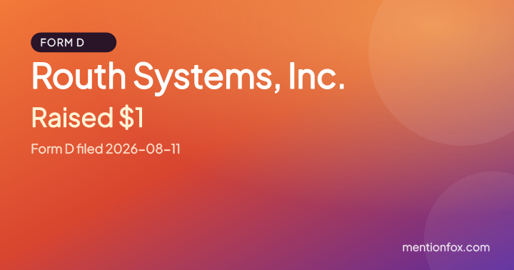 Routh Systems, Inc.: Raised $1, Form D filed 2026-08-11