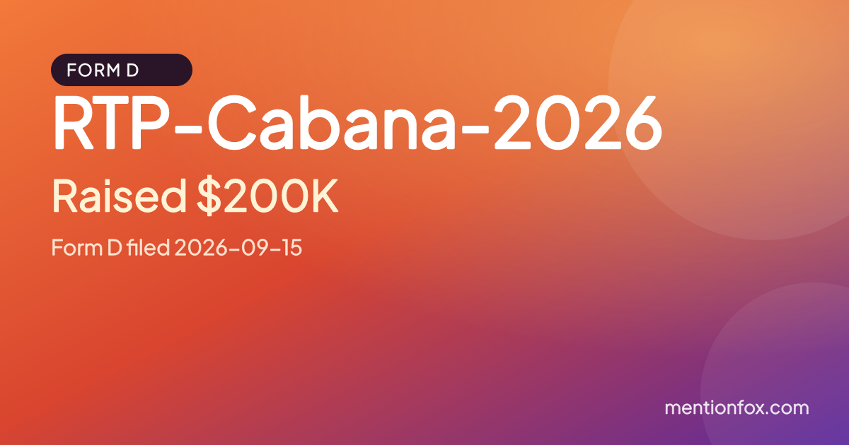 RTP-Cabana-2026: Raised $200K, Form D filed 2026-09-15