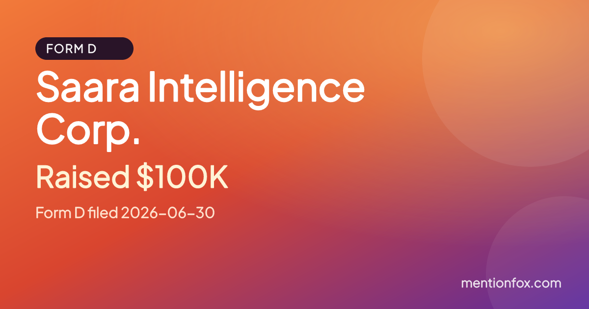 Saara Intelligence Corp.: Raised $100K, Form D filed 2026-06-30