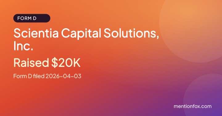 Scientia Capital Solutions, Inc.: Raised $20K, Form D filed 2026-04-03