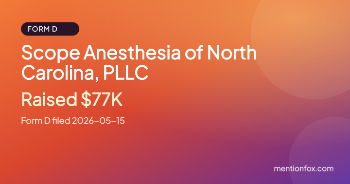 Scope Anesthesia of North Carolina, PLLC: Raised $77K, Form D filed 2026-05-15