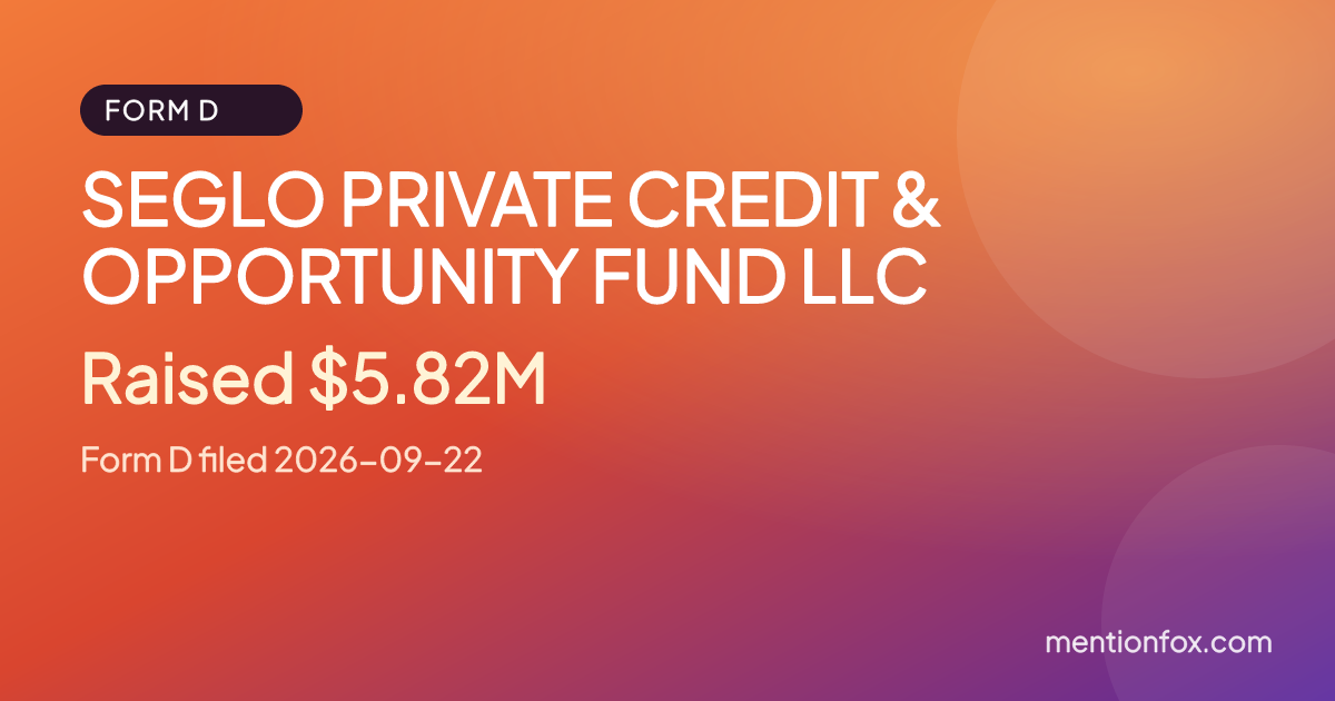 SEGLO PRIVATE CREDIT & OPPORTUNITY FUND LLC: Raised $5.82M, Form D filed 2026-09-22