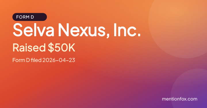 Selva Nexus, Inc.: Raised $50K, Form D filed 2026-04-23