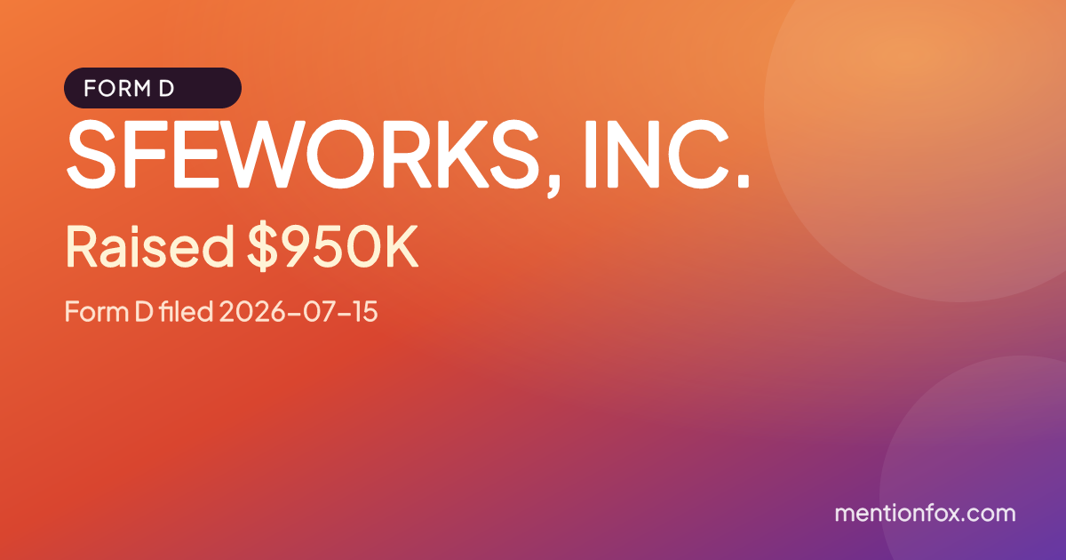 SFEWORKS, INC.: Raised $950K, Form D filed 2026-07-15