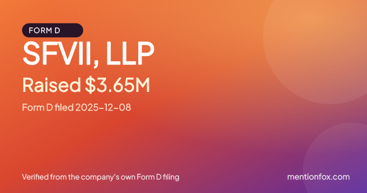 SFVII, LLP: Raised $3.65M, Form D filed 2025-12-08