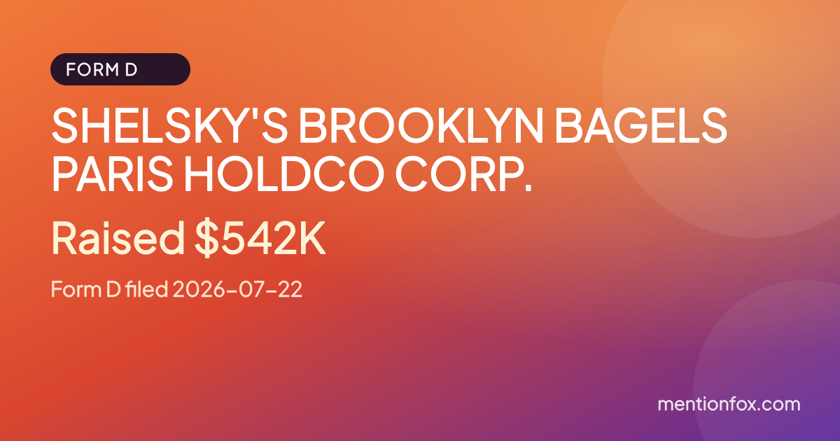 SHELSKY'S BROOKLYN BAGELS PARIS HOLDCO CORP.: Raised $542K, Form D filed 2026-07-22