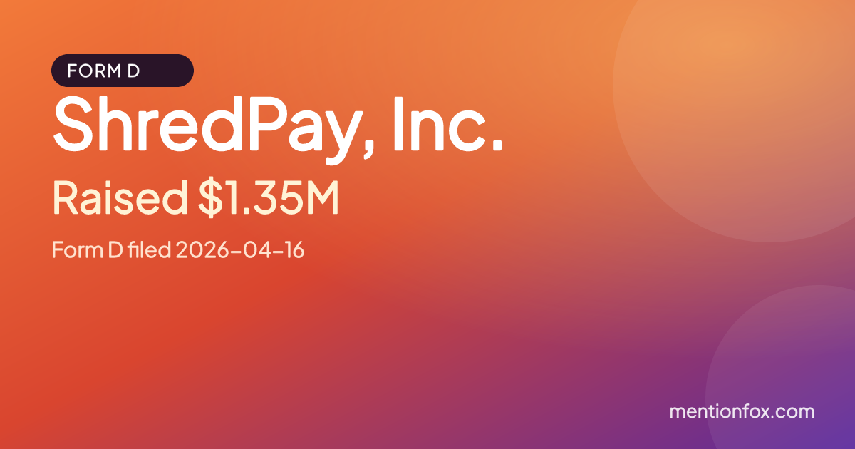 ShredPay, Inc.: Raised $1.35M, Form D filed 2026-04-16