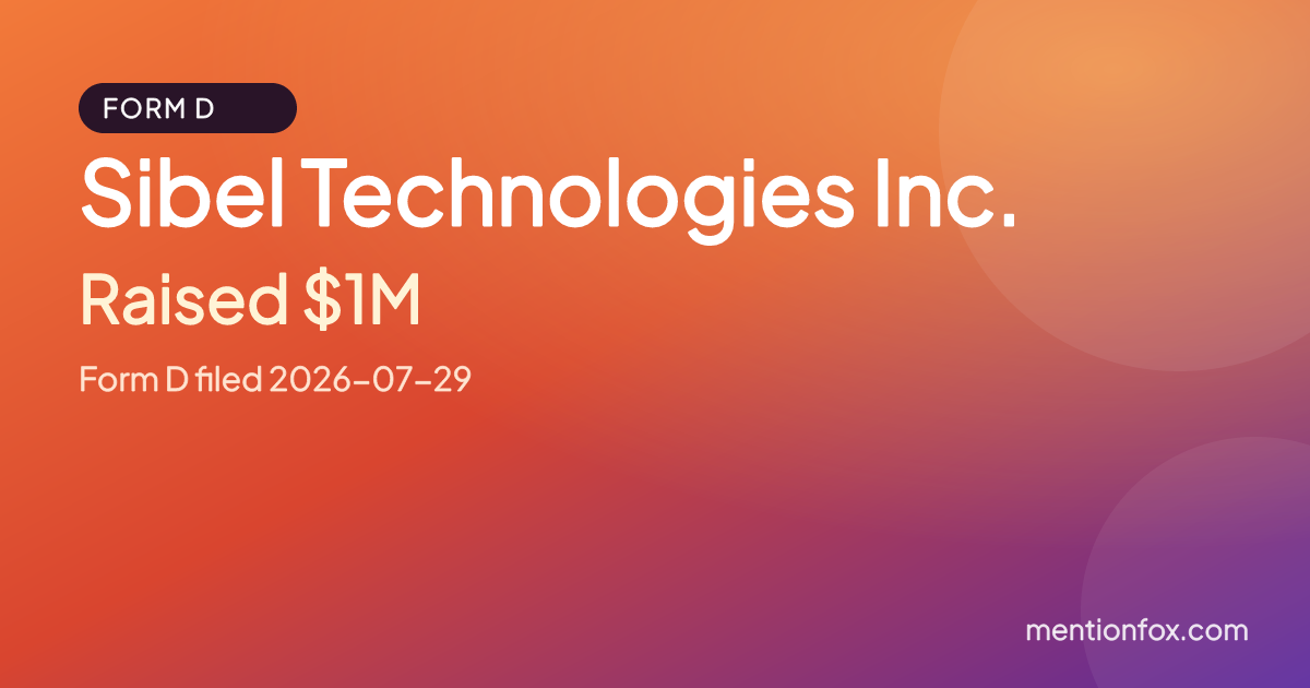 Sibel Technologies Inc.: Raised $1M, Form D filed 2026-07-29