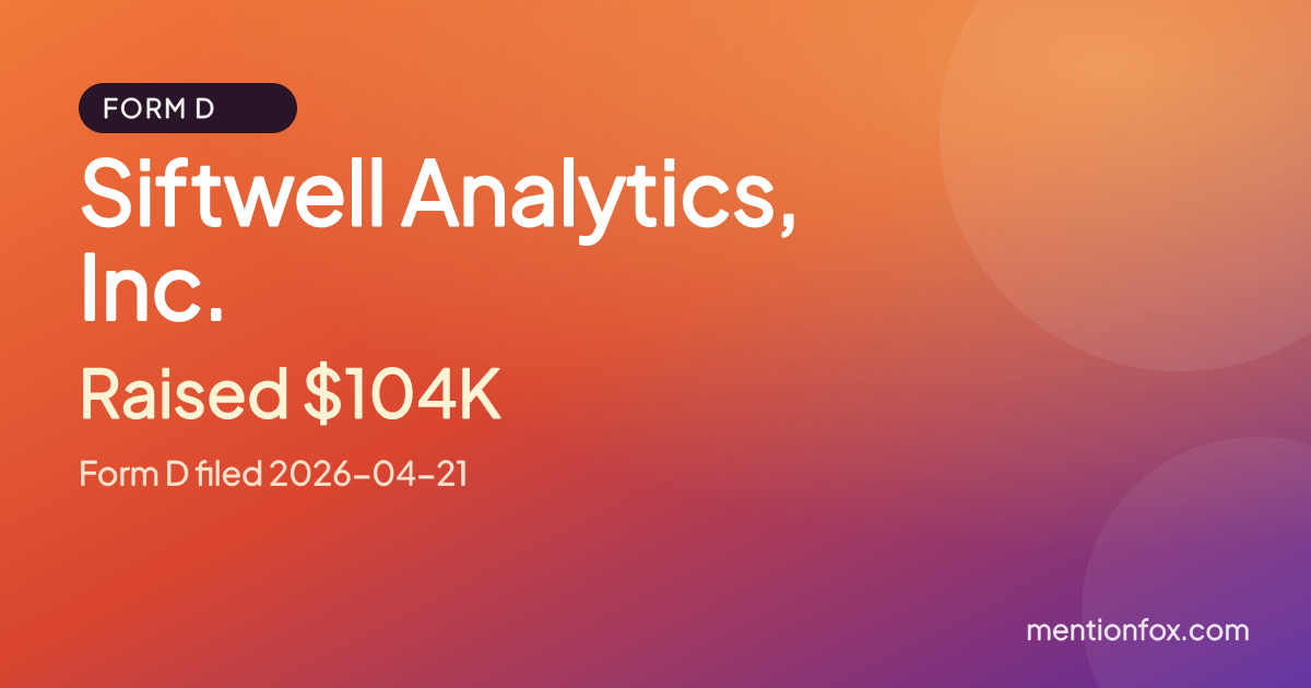 Siftwell Analytics, Inc.: Raised $104K, Form D filed 2026-04-21