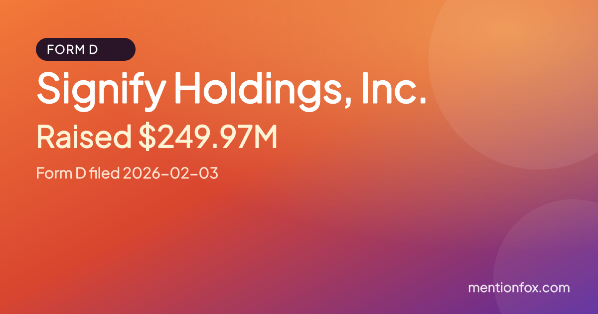 Signify Holdings, Inc.: Raised $249.97M, Form D filed 2026-02-03