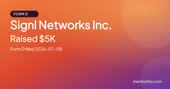 Signl Networks Inc.: Raised $5K, Form D filed 2026-07-08