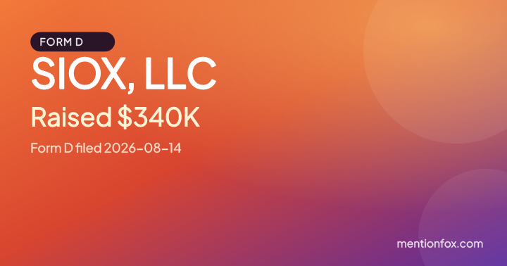 SIOX, LLC: Raised $340K, Form D filed 2026-08-14