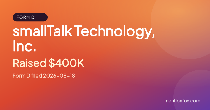 smallTalk Technology, Inc.: Raised $400K, Form D filed 2026-08-18