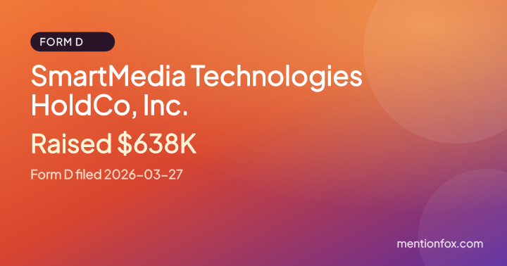 SmartMedia Technologies HoldCo, Inc.: Raised $638K, Form D filed 2026-03-27