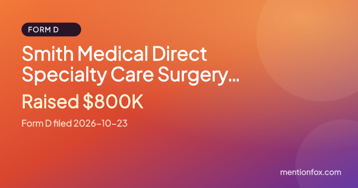 Smith Medical Direct Specialty Care Surgery Center of Denver P.C.: Raised $800K, Form D filed 2026-10-23