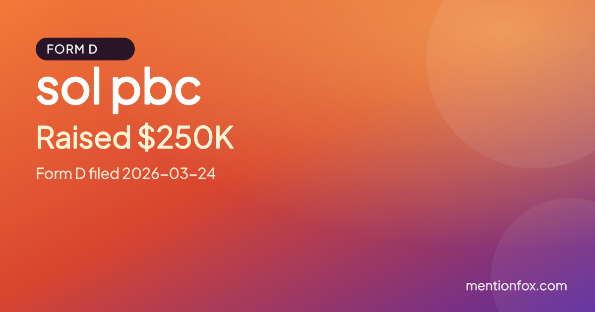 sol pbc: Raised $250K, Form D filed 2026-03-24