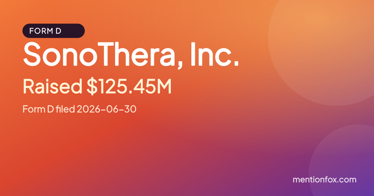SonoThera, Inc.: Raised $125.45M, Form D filed 2026-06-30