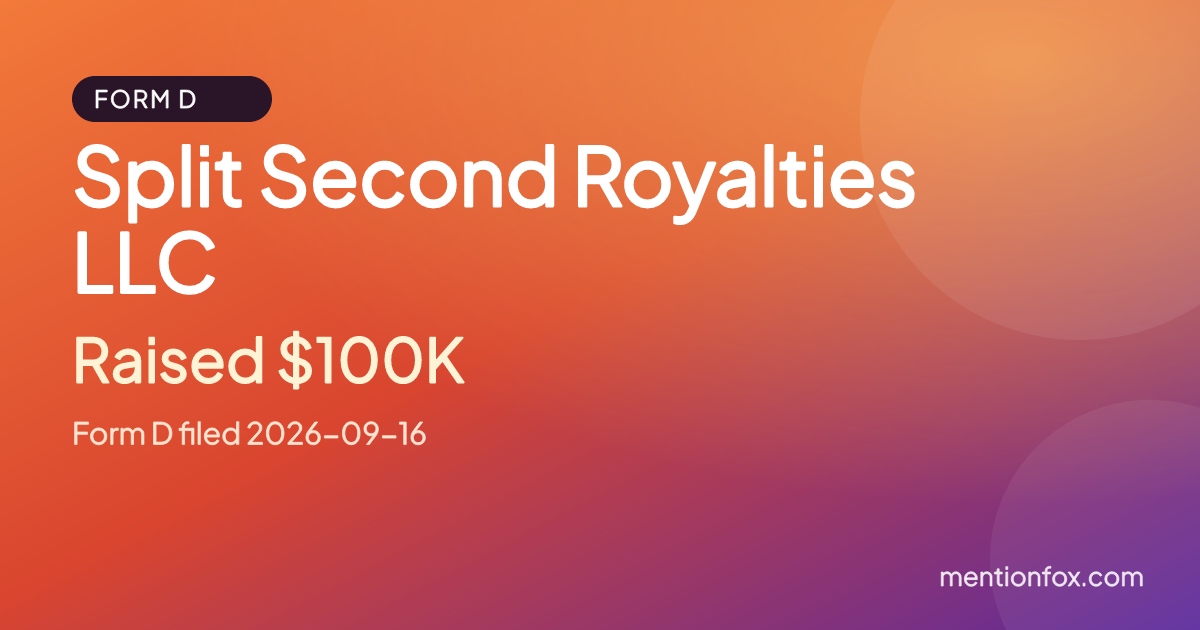 Split Second Royalties LLC: Raised $100K, Form D filed 2026-09-16