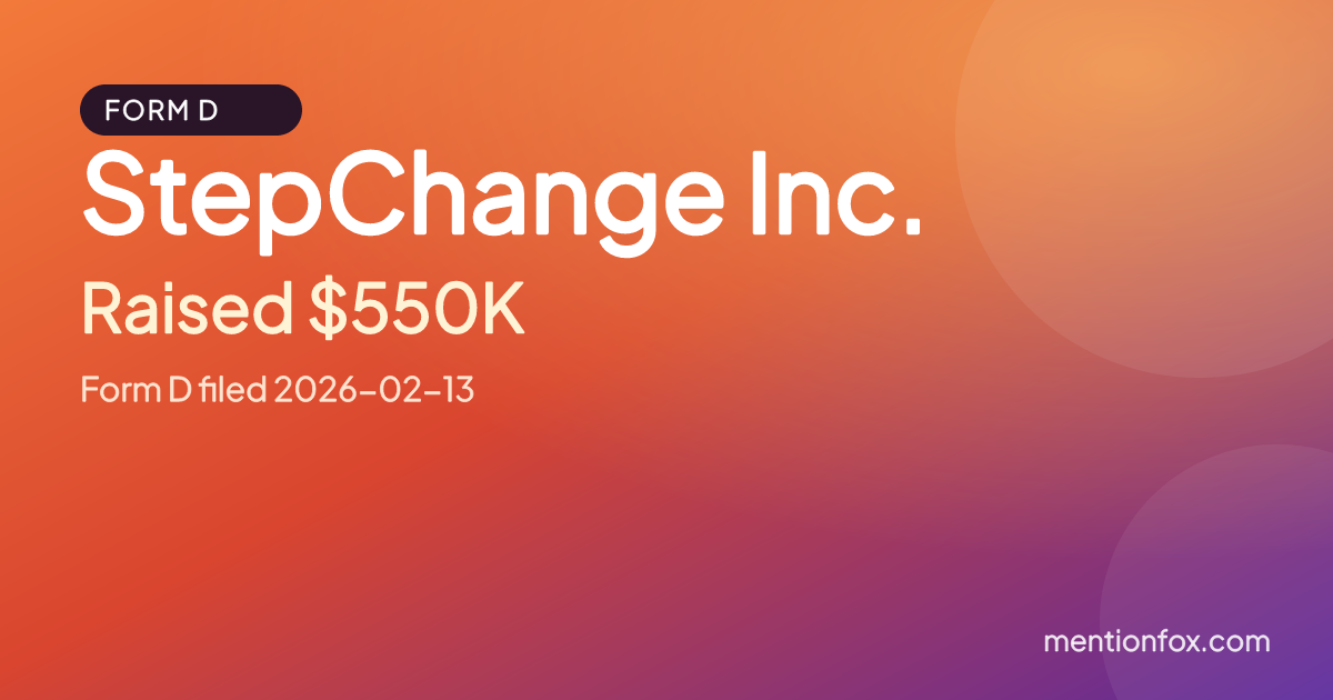 StepChange Inc.: Raised $550K, Form D filed 2026-02-13
