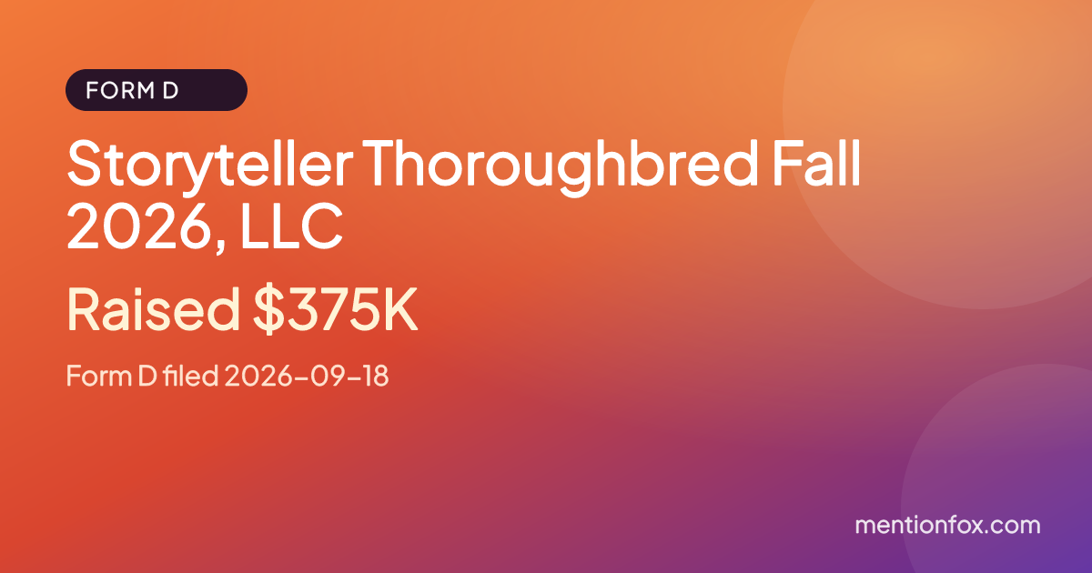 Storyteller Thoroughbred Fall 2026, LLC: Raised $375K, Form D filed 2026-09-18