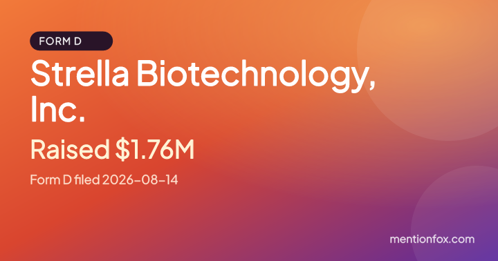 Strella Biotechnology, Inc.: Raised $1.76M, Form D filed 2026-08-14