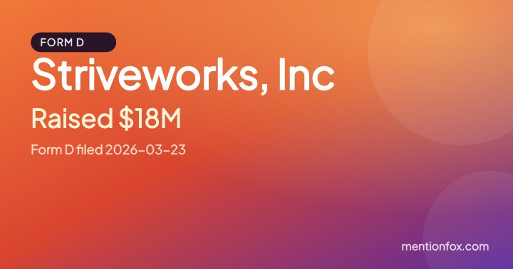 Striveworks, Inc: Raised $18M, Form D filed 2026-03-23