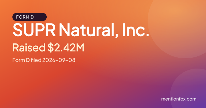 SUPR Natural, Inc.: Raised $2.42M, Form D filed 2026-09-08