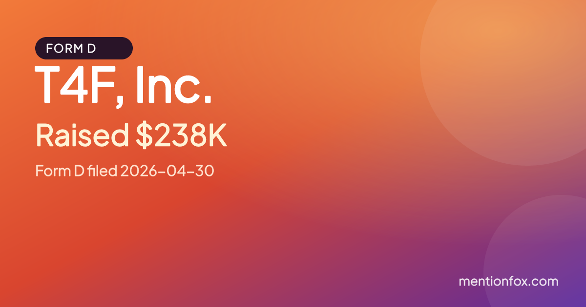 T4F, Inc.: Raised $238K, Form D filed 2026-04-30