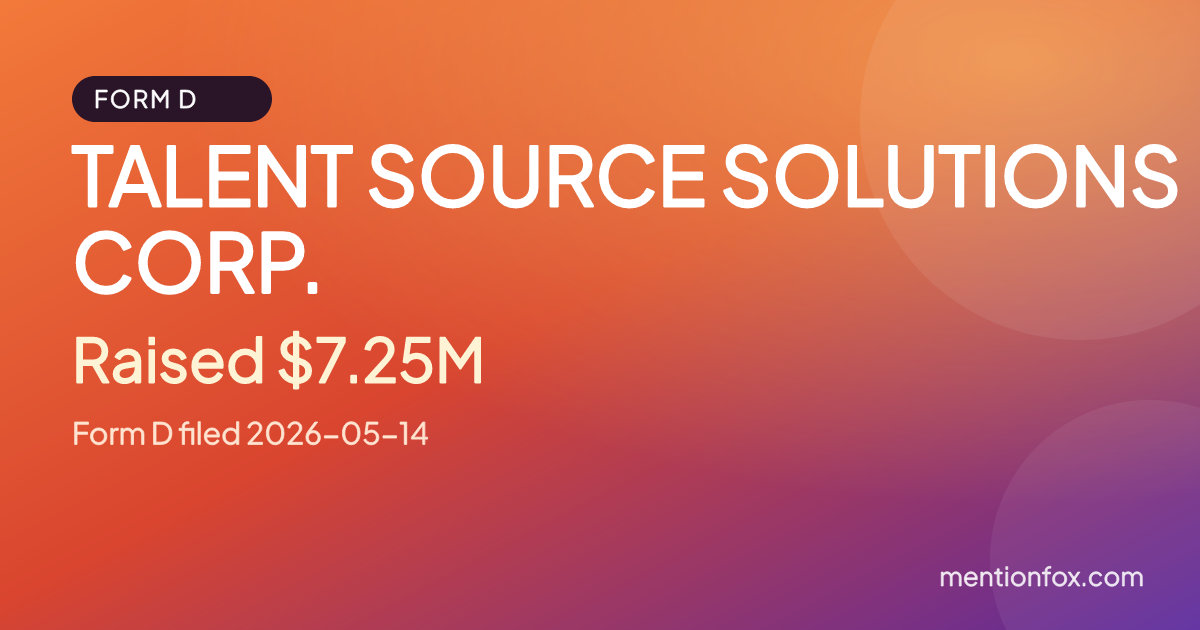 TALENT SOURCE SOLUTIONS CORP.: Raised $7.25M, Form D filed 2026-05-14